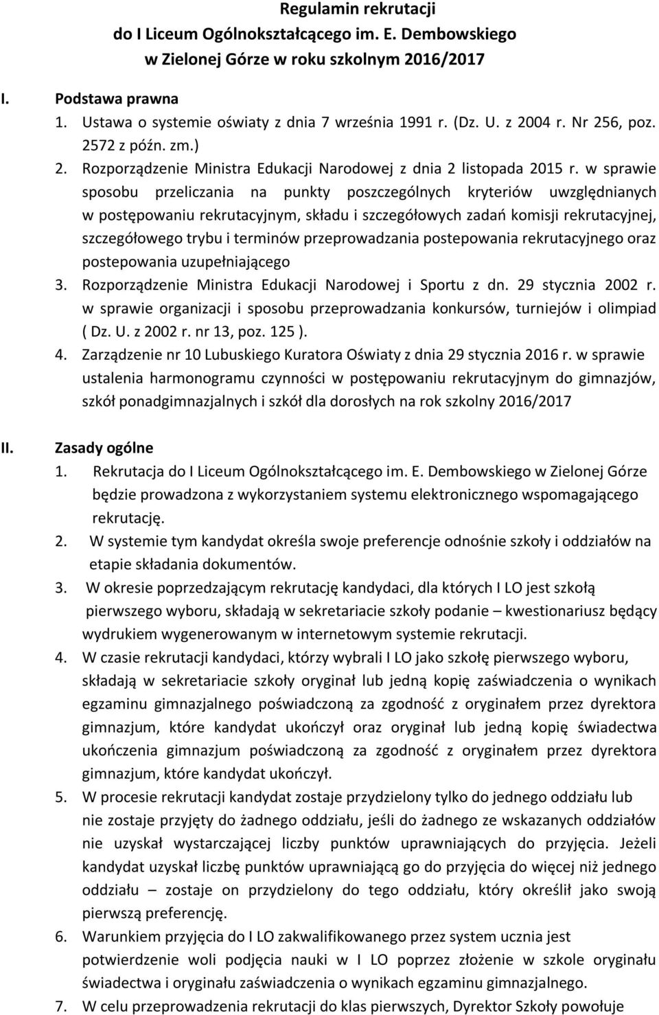 w sprawie sposobu przeliczania na punkty poszczególnych kryteriów uwzględnianych w postępowaniu rekrutacyjnym, składu i szczegółowych zadań komisji rekrutacyjnej, szczegółowego trybu i terminów