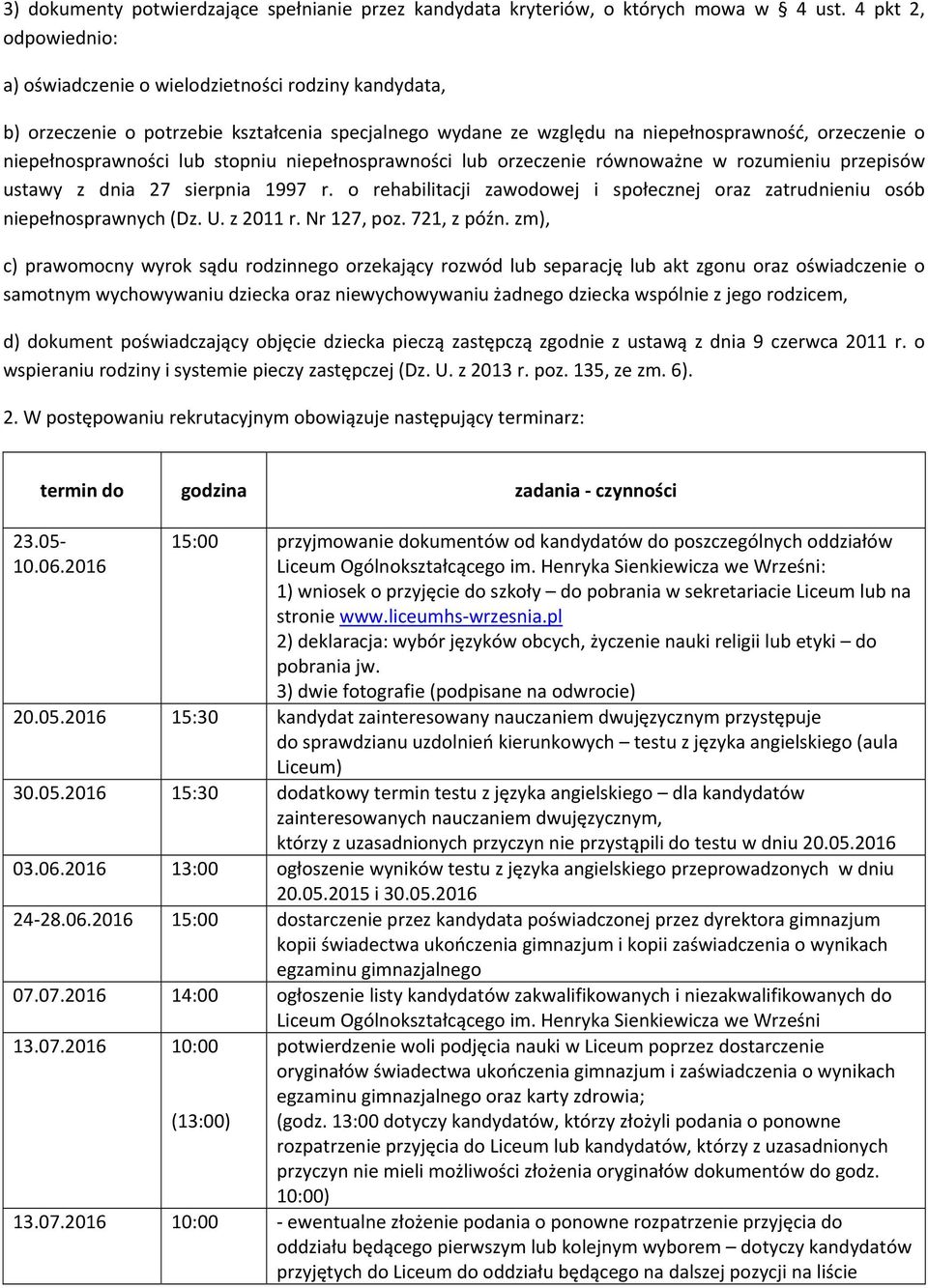 lub stopniu niepełnosprawności lub orzeczenie równoważne w rozumieniu przepisów ustawy z dnia 27 sierpnia 1997 r. o rehabilitacji zawodowej i społecznej oraz zatrudnieniu osób niepełnosprawnych (Dz.