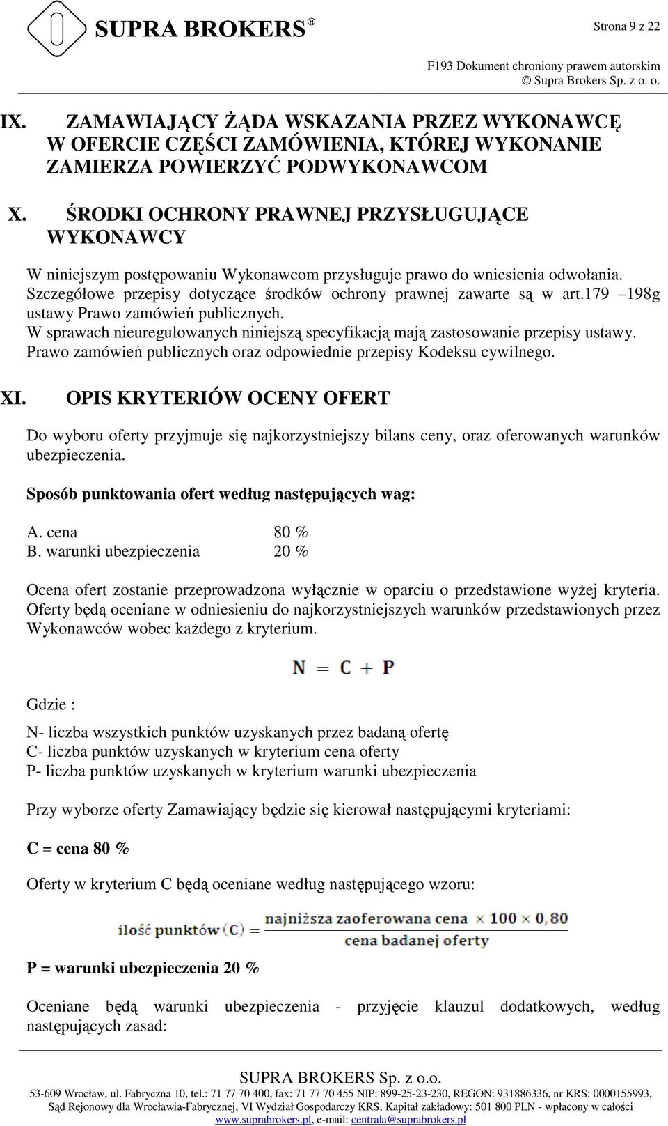 179 198g ustawy Prawo zamówień publicznych. W sprawach nieuregulowanych niniejszą specyfikacją mają zastosowanie przepisy ustawy.