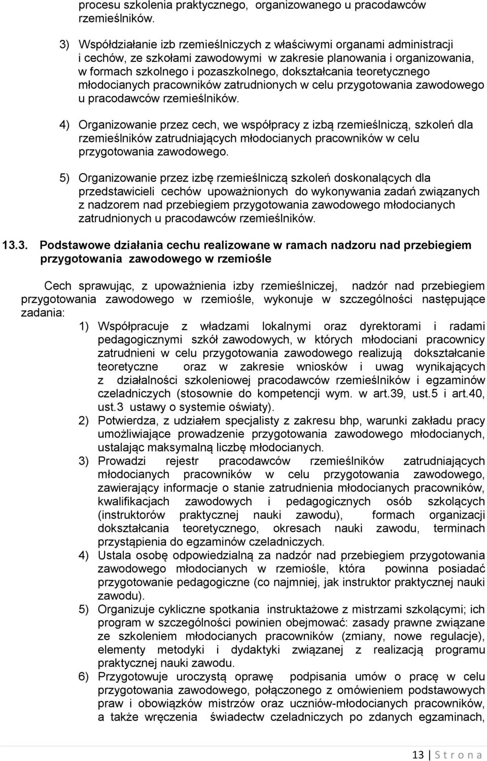 teoretycznego młodocianych pracowników zatrudnionych w celu przygotowania zawodowego u pracodawców rzemieślników.