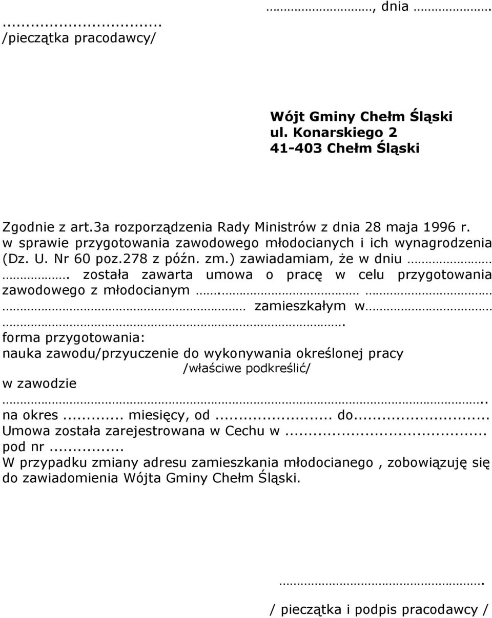 została zawarta umowa o pracę w celu przygotowania zawodowego z młodocianym. zamieszkałym w.