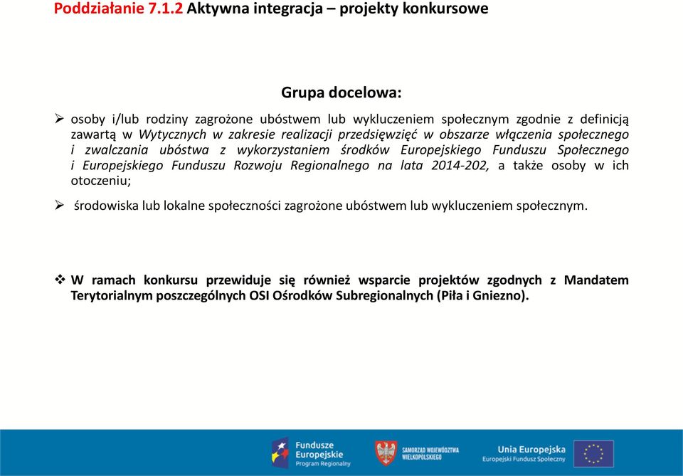 realizacji przedsięwzięć w obszarze włączenia społecznego i zwalczania ubóstwa z wykorzystaniem środków Europejskiego Funduszu Społecznego i Europejskiego