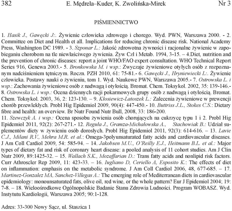 : Jakość zdrowotna żywności i racjonalne żywienie w zapobieganiu chorobom na tle niewłaściwego żywienia. Żyw Czł i Metab. 1994, 3-15. 4.