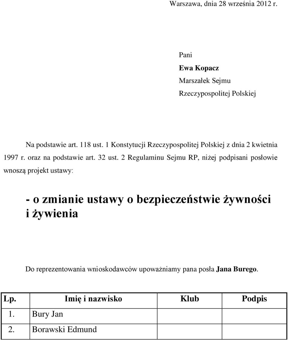 2 Regulaminu Sejmu RP, niżej podpisani posłowie wnoszą projekt ustawy: - o zmianie ustawy o bezpieczeństwie żywności i