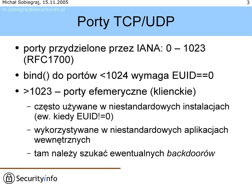 używane w niestandardowych instalacjach (ew. kiedy EUID!