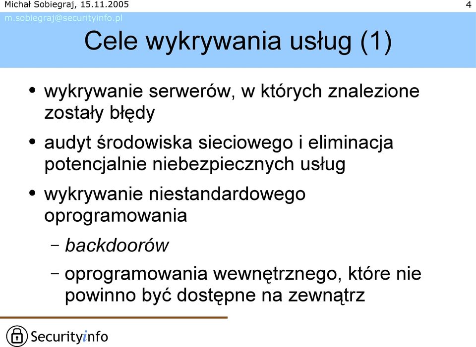 niebezpiecznych usług wykrywanie niestandardowego oprogramowania