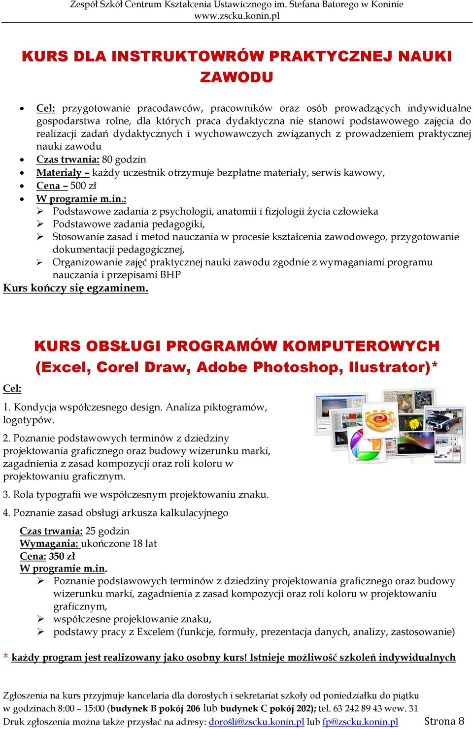 materiały, serwis kawowy, Cena 500 zł Podstawowe zadania z psychologii, anatomii i fizjologii życia człowieka Podstawowe zadania pedagogiki, Stosowanie zasad i metod nauczania w procesie kształcenia