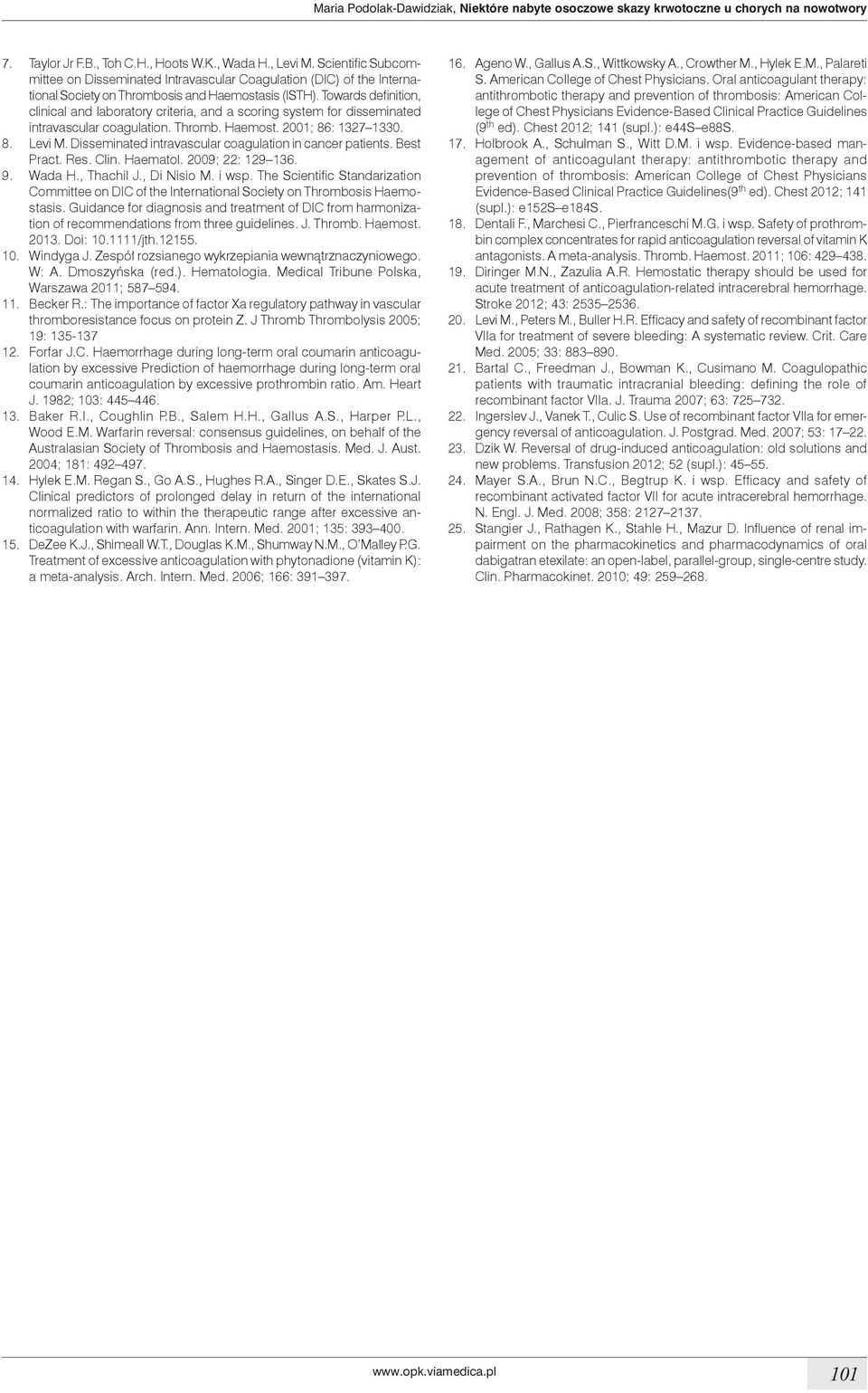 Towards definition, clinical and laboratory criteria, and a scoring system for disseminated intravascular coagulation. Thromb. Haemost. 2001; 86: 1327 1330. 8. Levi M.