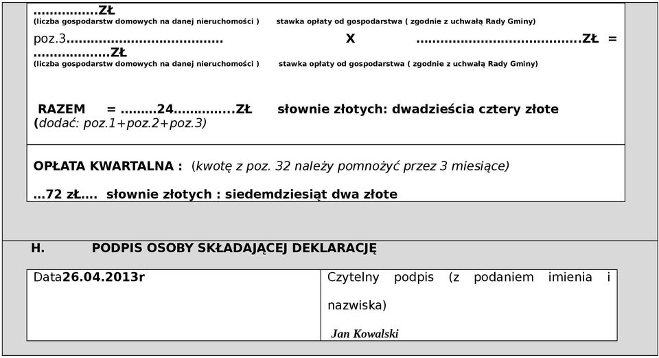 3) OPŁATA KWARTALNA : (kwotę z poz. 32 należy pomnożyć przez 3 miesiące) 72 zł.