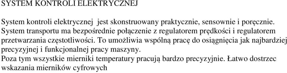 System transportu ma bezpośrednie połączenie z regulatorem prędkości i regulatorem przetwarzania