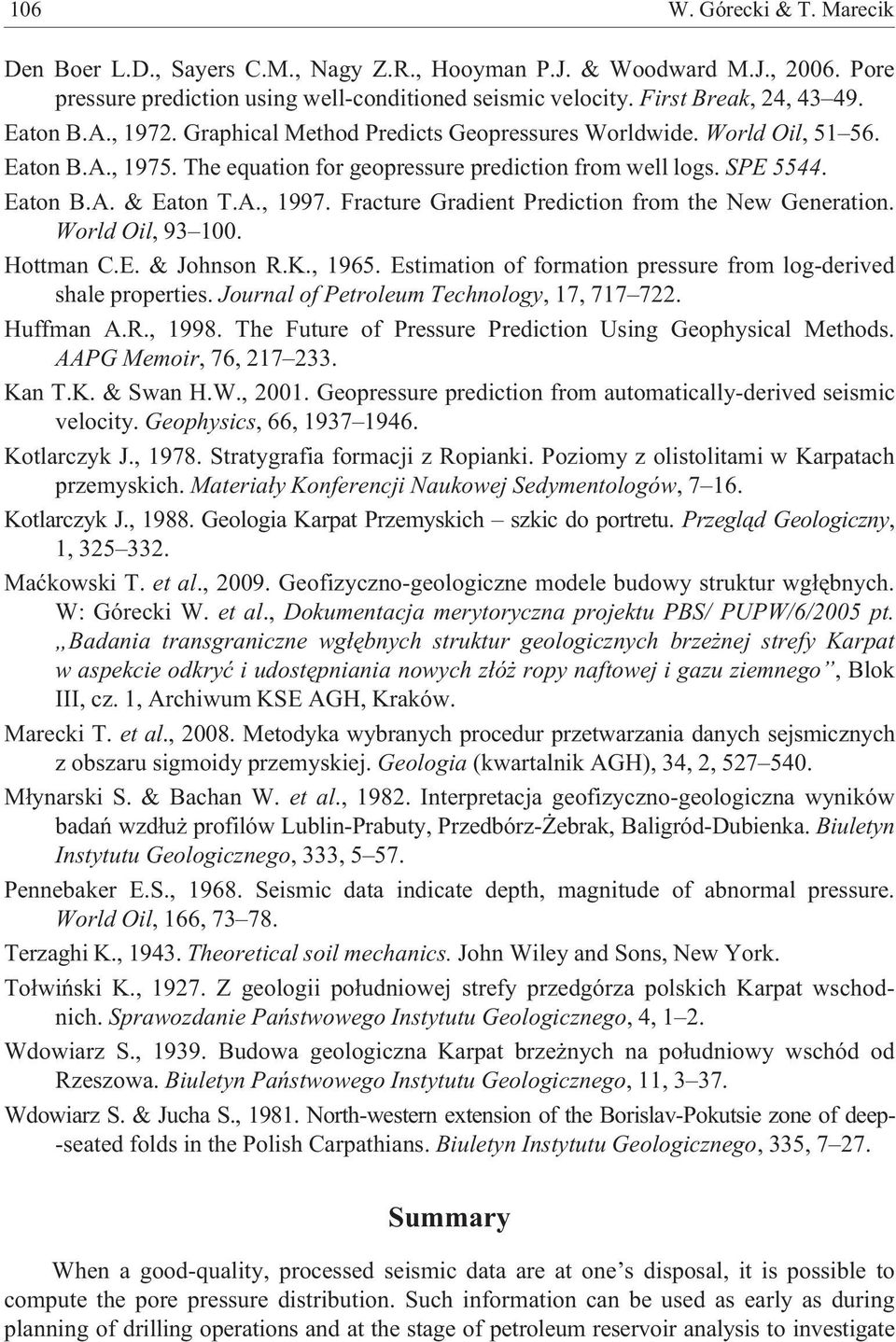 Fracture Gradient Prediction from the New Generation. World Oil, 93 100. Hottman C.E. & Johnson R.K., 1965. Estimation of formation pressure from log-derived shale properties.