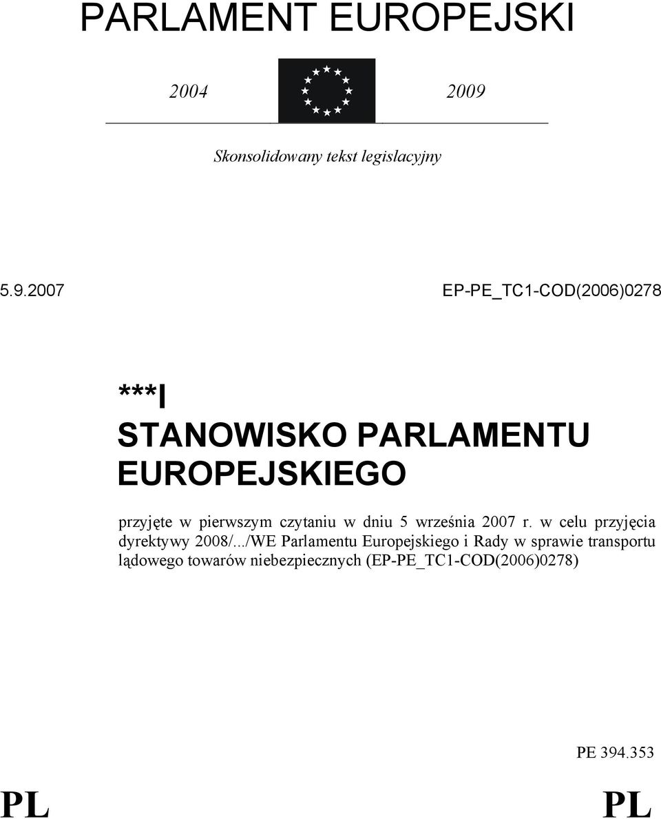 2007 EP-PE_TC1-COD(2006)0278 ***I STANOWISKO PARLAMENTU EUROPEJSKIEGO przyjęte w pierwszym