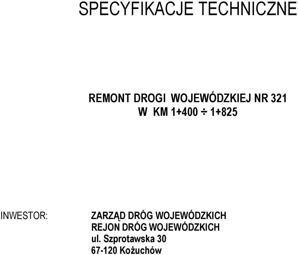 INWESTOR: ZARZĄD DRÓG WOJEWÓDZKICH REJON