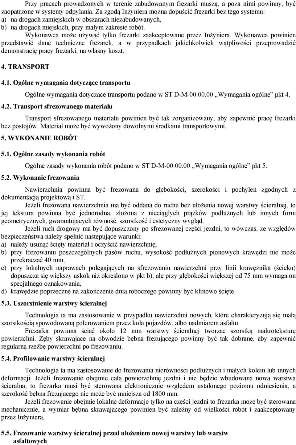 Wykonawca może używać tylko frezarki zaakceptowane przez Inżyniera.