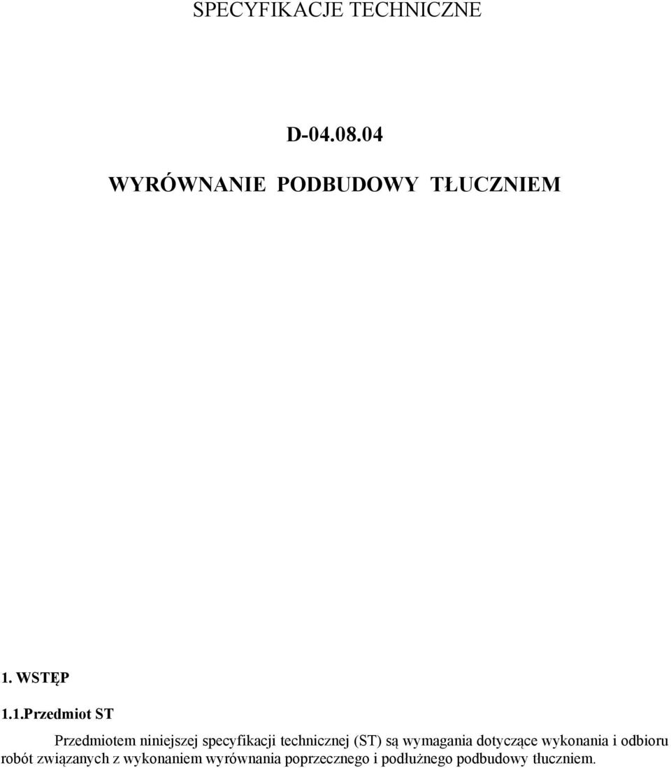 1.Przedmiot ST Przedmiotem niniejszej specyfikacji technicznej (ST)