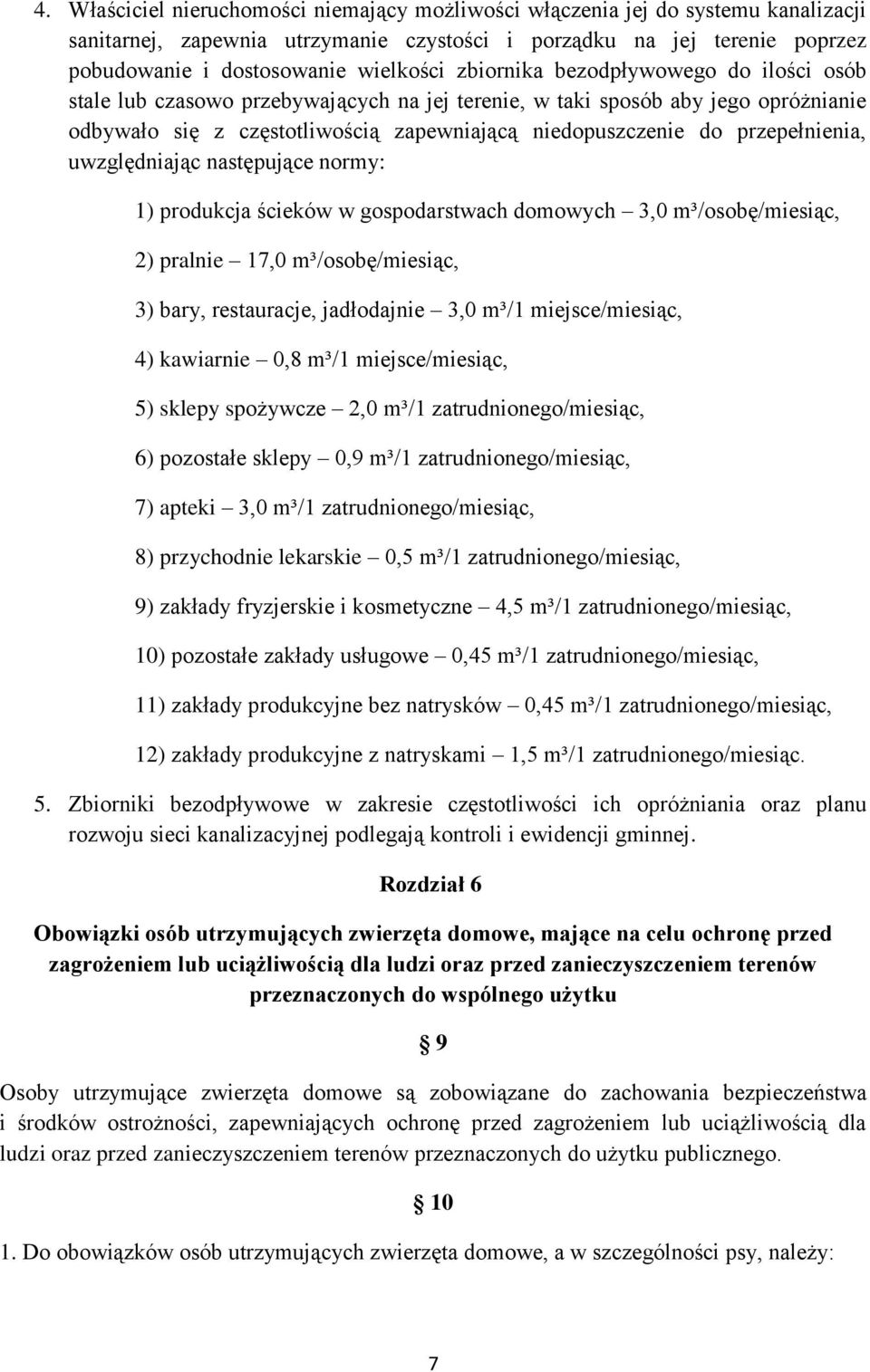 przepełnienia, uwzględniając następujące normy: 1) produkcja ścieków w gospodarstwach domowych 3,0 m³/osobę/miesiąc, 2) pralnie 17,0 m³/osobę/miesiąc, 3) bary, restauracje, jadłodajnie 3,0 m³/1