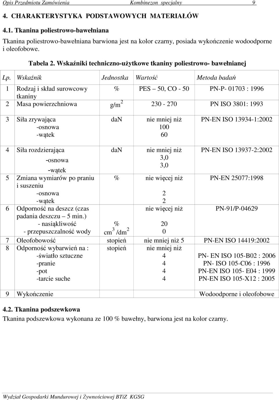 Wskaźniki techniczno-użytkowe tkaniny poliestrowo- bawełnianej Lp.