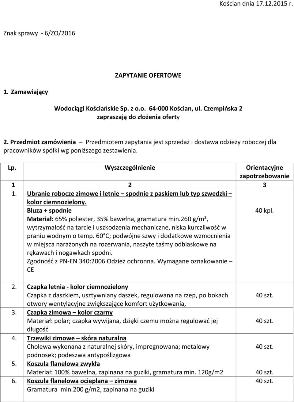 Ubranie robocze zimowe i letnie spodnie z paskiem lub typ szwedzki kolor ciemnozielony. Bluza + spodnie Materiał: 65% poliester, 35% bawełna, gramatura min.