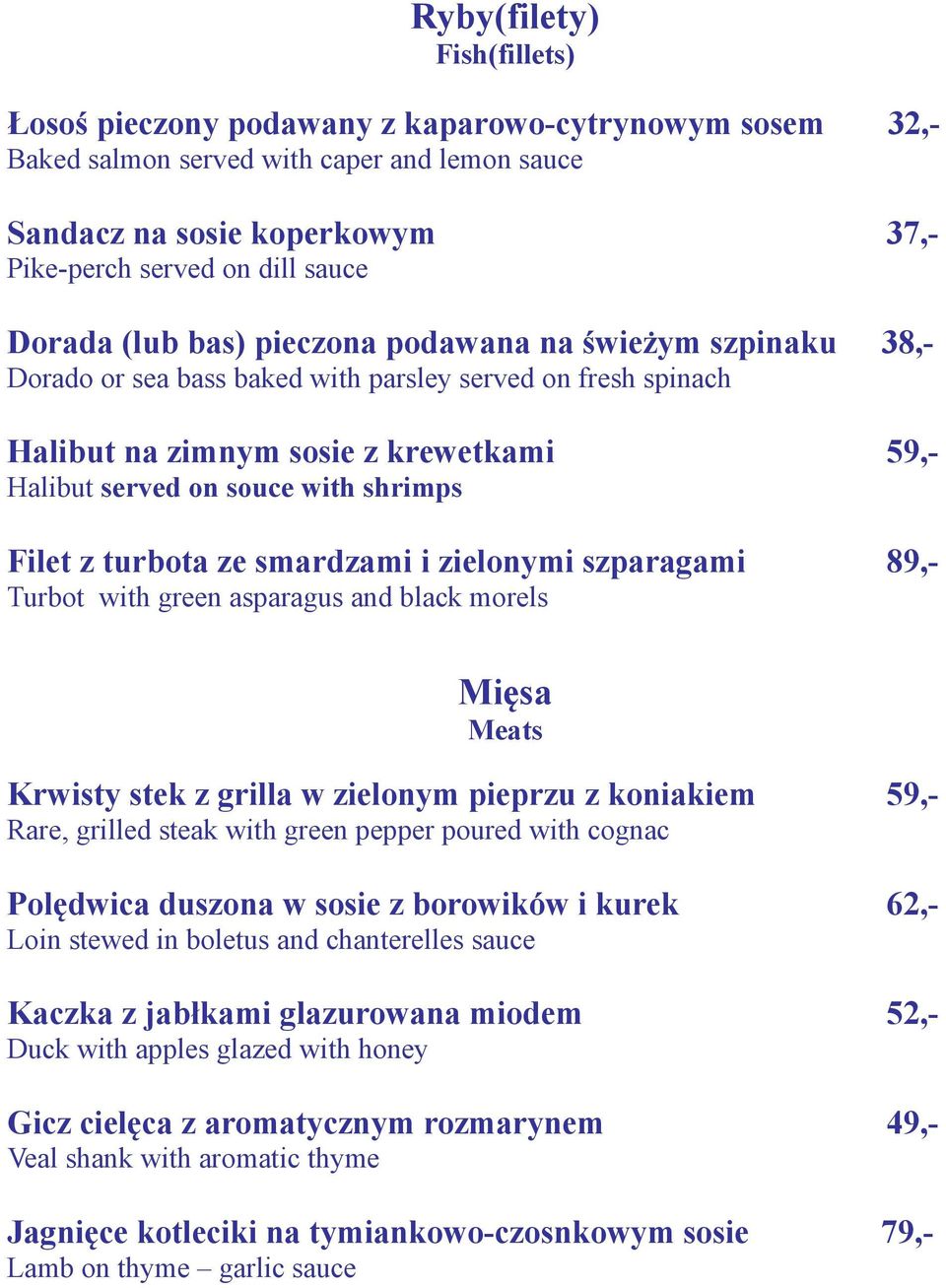 shrimps Filet z turbota ze smardzami i zielonymi szparagami 89,- Turbot with green asparagus and black morels Mięsa Meats Krwisty stek z grilla w zielonym pieprzu z koniakiem 59,- Rare, grilled steak