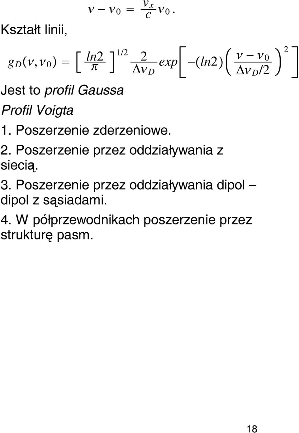 Poszerzenie zderzeniowe. 2. Poszerzenie przez oddziaływania z siecią. 3.