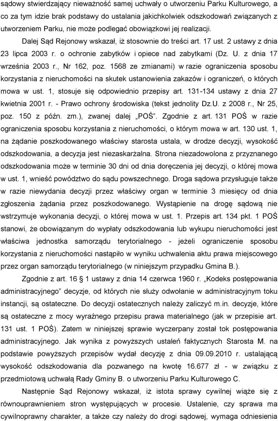 z dnia 17 września 2003 r., Nr 162, poz. 1568 ze zmianami) w razie ograniczenia sposobu korzystania z nieruchomości na skutek ustanowienia zakazów i ograniczeń, o których mowa w ust.