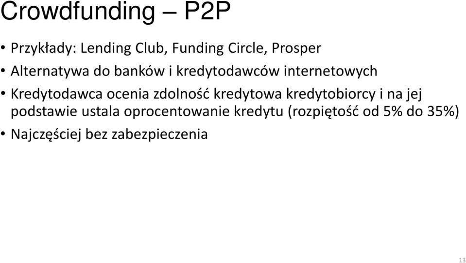 ocenia zdolność kredytowa kredytobiorcy i na jej podstawie ustala