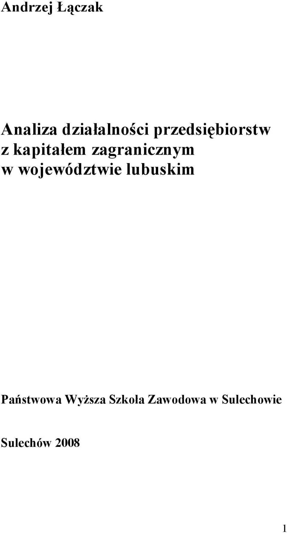 w województwie lubuskim Państwowa Wyższa