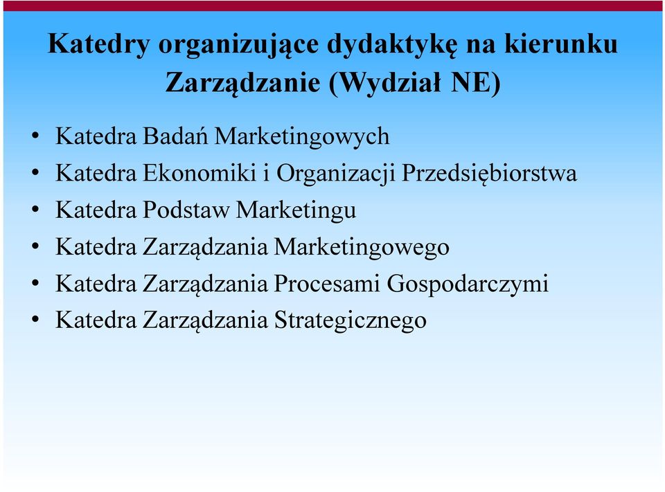 Przedsiębiorstwa Katedra Podstaw Marketingu Katedra Zarządzania