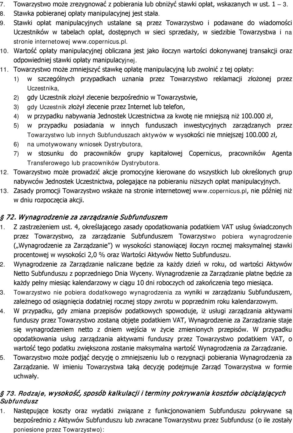 copernicus.pl. 10. Wartość opłaty manipulacyjnej obliczana jest jako iloczyn wartości dokonywanej transakcji oraz odpowiedniej stawki opłaty manipulacyjnej. 11.