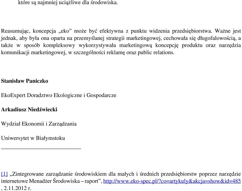 narzędzia komunikacji marketingowej, w szczególności reklamę oraz public relations.