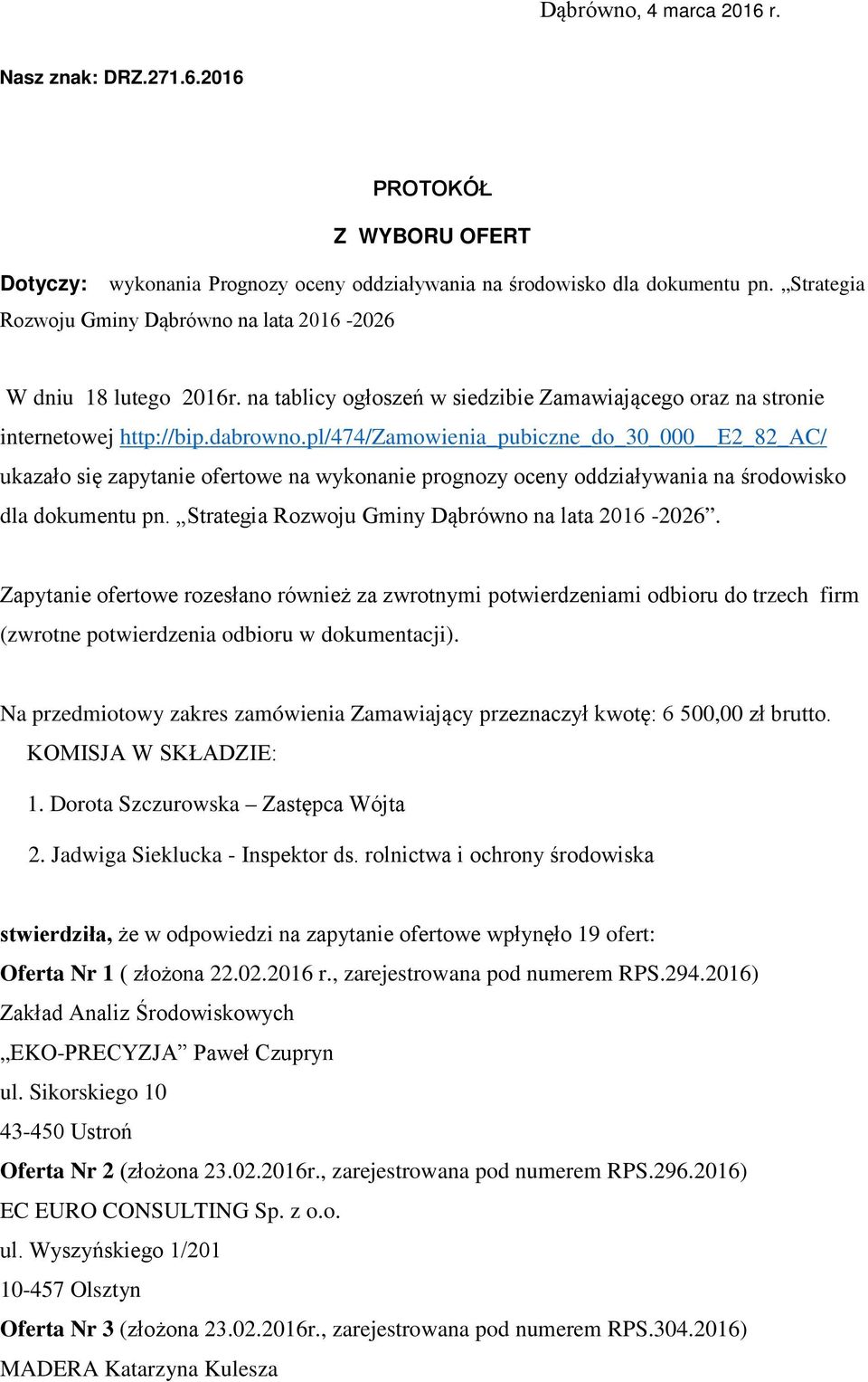 pl/474/zamowienia_pubiczne_do_30_000 E2_82_AC/ ukazało się zapytanie ofertowe na wykonanie prognozy oceny oddziaływania na środowisko dla dokumentu pn.