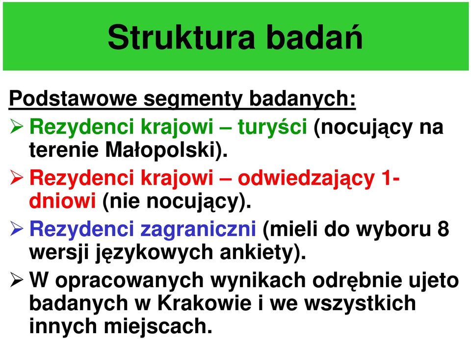 Rezydenci krajowi odwiedzający 1- dniowi (nie nocujący).