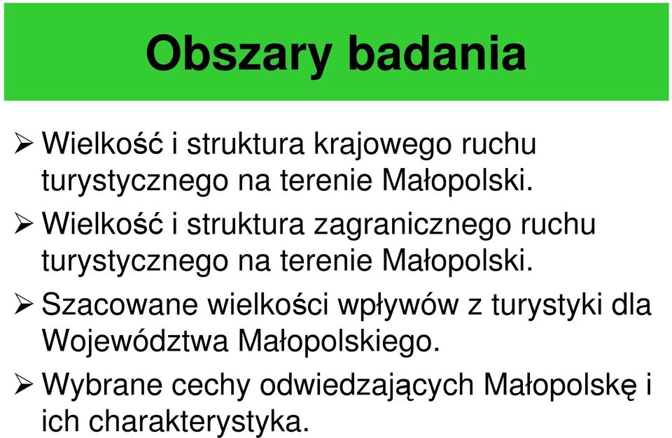 Wielkość i struktura zagranicznego ruchu turystycznego na  Szacowane