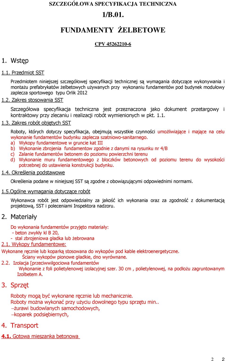 Ŝelbetowych uŝywanych przy wykonaniu fundamentów pod budynek modułowy zaplecza sportowego typu Orlik 20