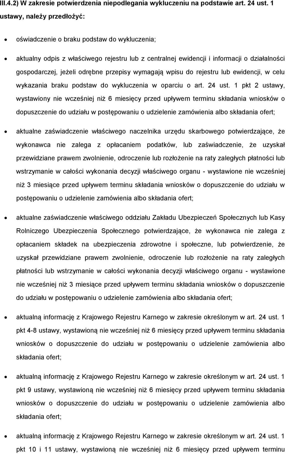 przepisy wymagają wpisu do rejestru lub ewidencji, w celu wykazania braku podstaw do wykluczenia w oparciu o art. 24 ust.