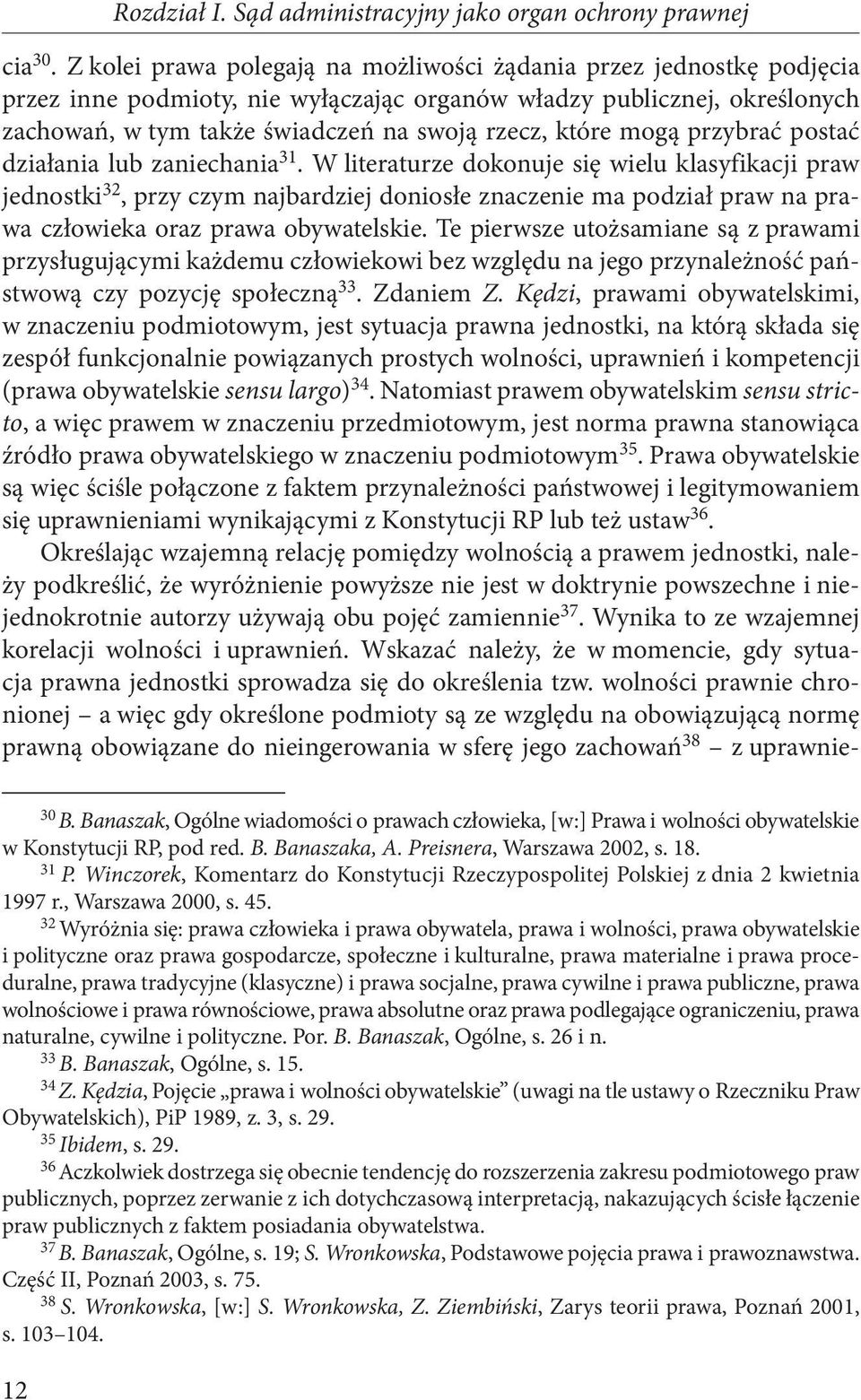 mogą przybrać postać działania lub zaniechania 31.