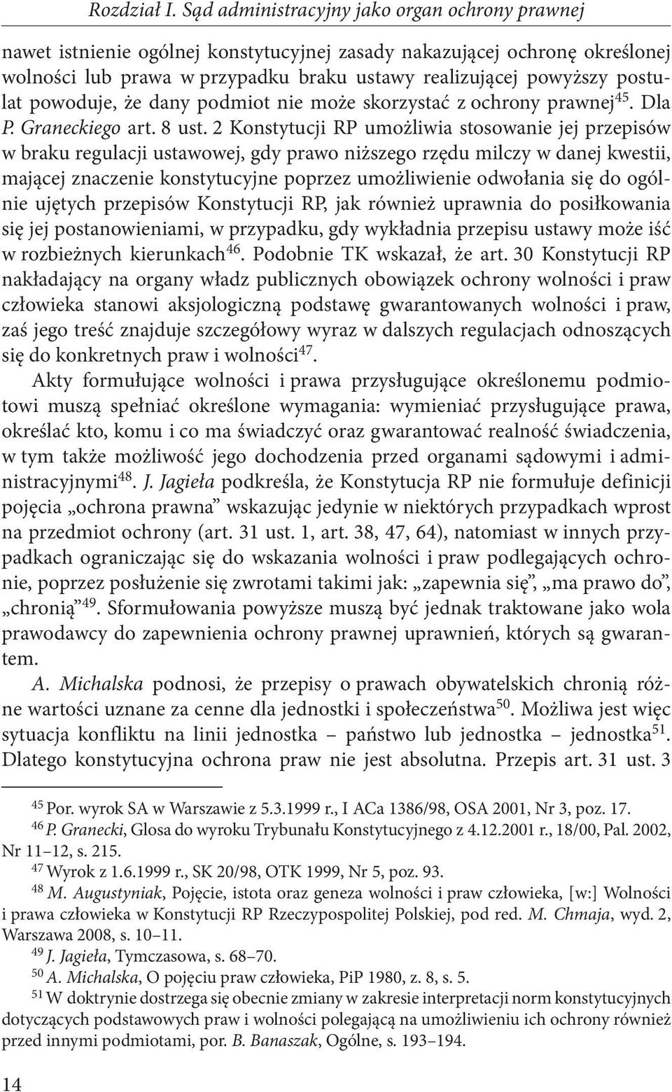 powoduje, że dany podmiot nie może skorzystać z ochrony prawnej 45. Dla P. Graneckiego art. 8 ust.