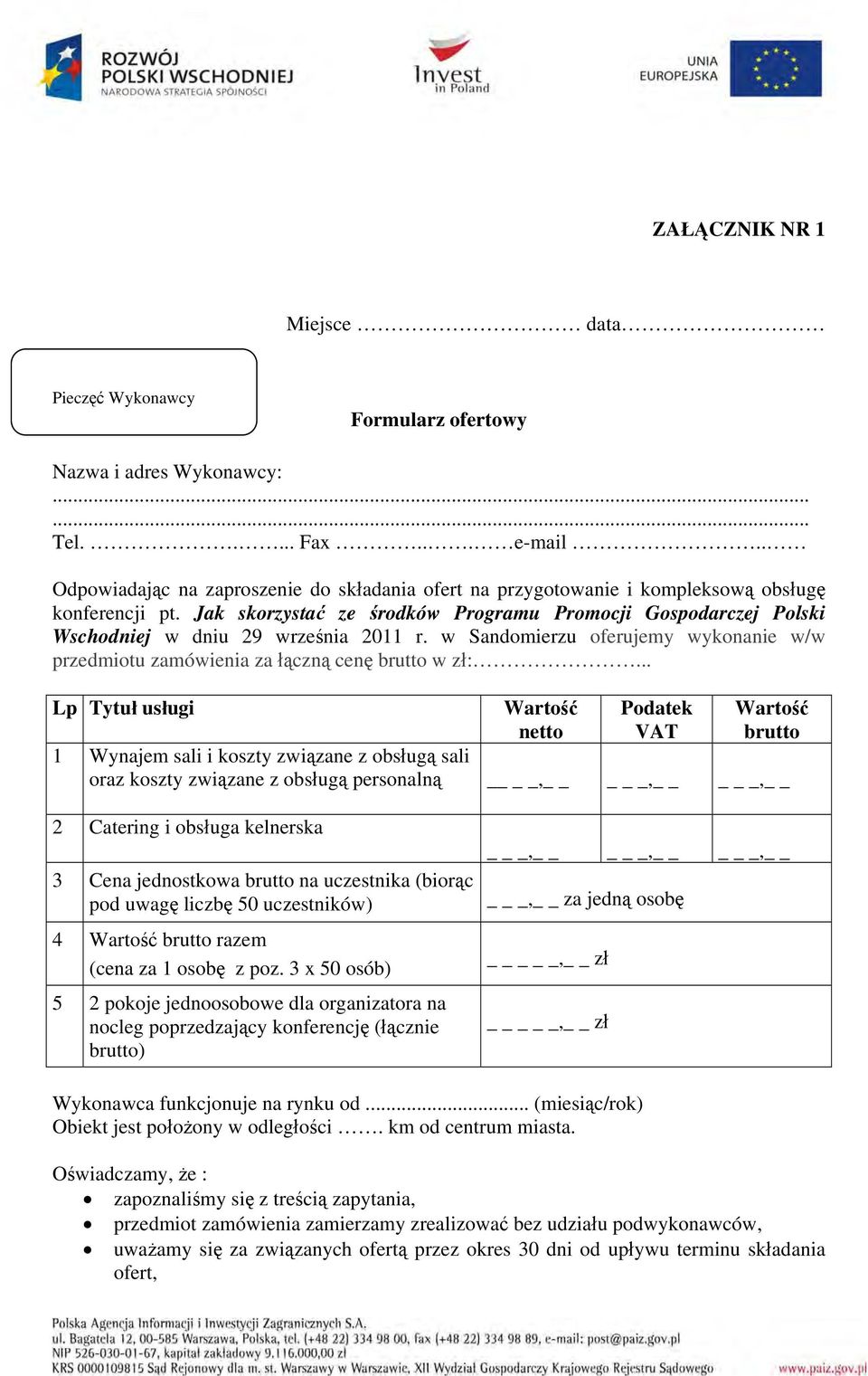 Jak skorzystać ze środków Programu Promocji Gospodarczej Polski Wschodniej w dniu 29 września 2011 r. w Sandomierzu oferujemy wykonanie w/w przedmiotu zamówienia za łączną cenę brutto w zł:.