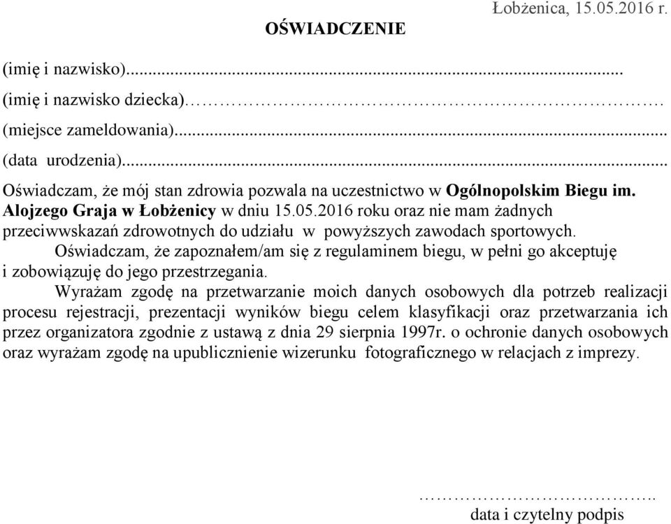 2016 roku oraz nie mam żadnych przeciwwskazań zdrowotnych do udziału w powyższych zawodach sportowych.