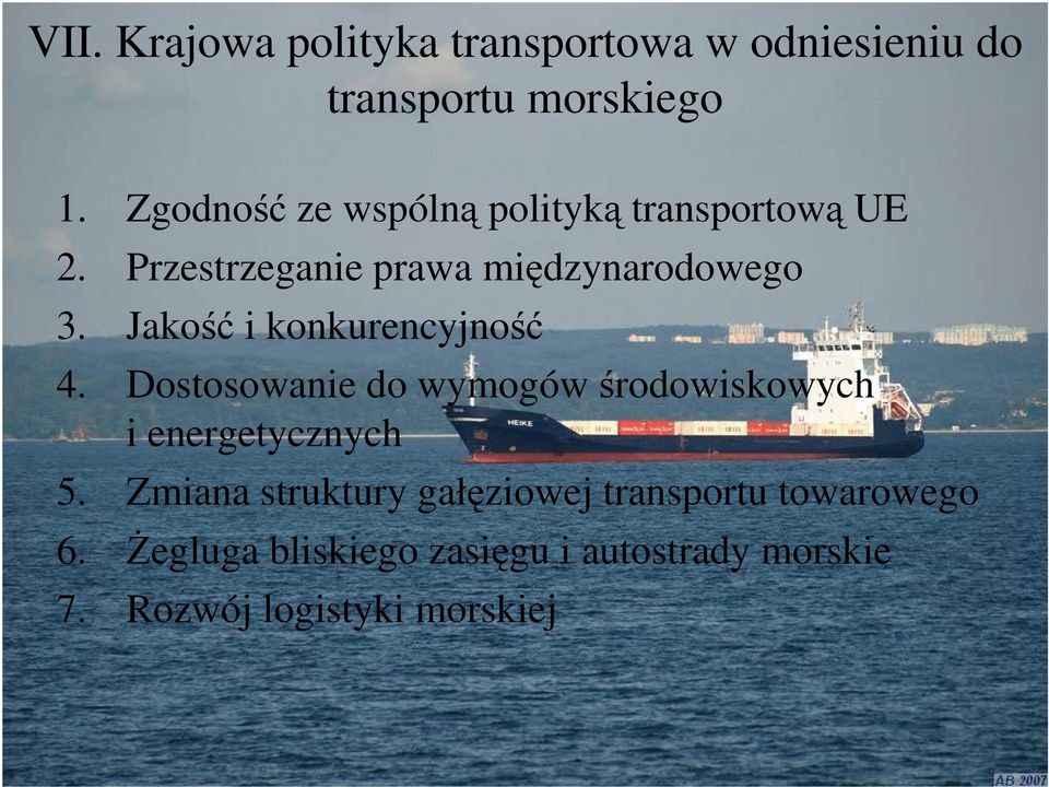 Jakość i konkurencyjność 4. Dostosowanie do wymogów środowiskowych i energetycznych 5.