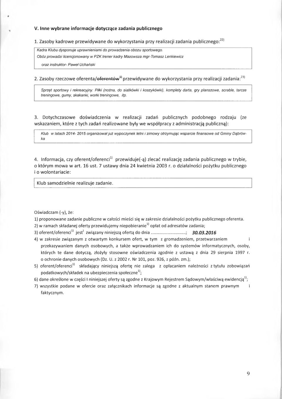 Obóz prowadzi licencjonowany w PZK trener kadry Mazowsza mgr-tomasz Lenkiewicz oraz instruktor- Paweł Uchański 2.