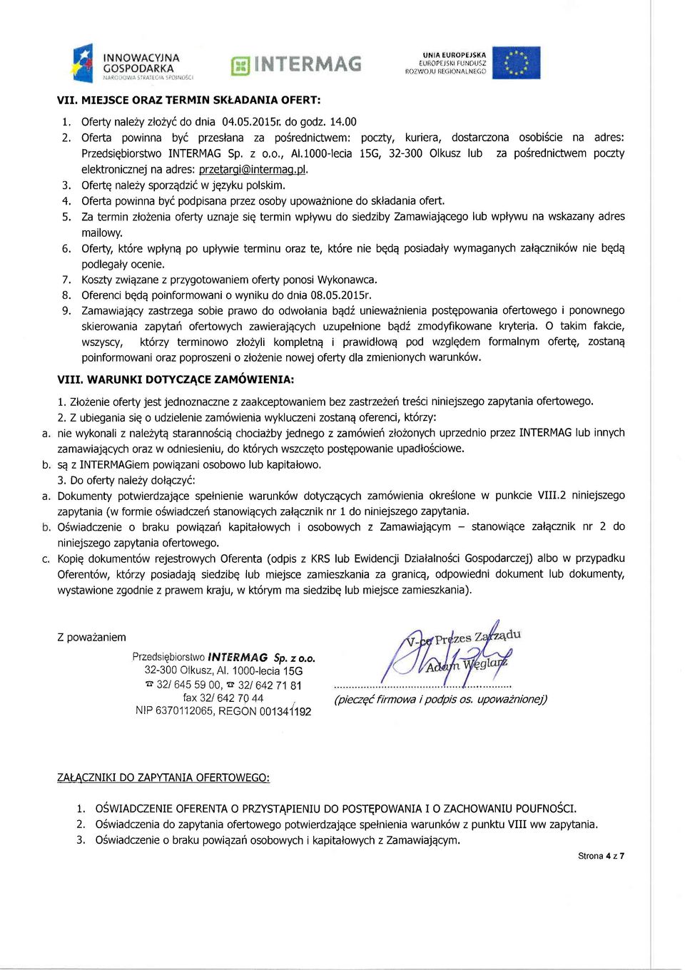 1000-lecia 15G, 32-300 Olkusz lub za po6rednictwem poczty elektronicznej na adres: przetargi@intermag. pl, 3. Ofertq nalezy sporzqdzii w jqzyku polskim, 4.