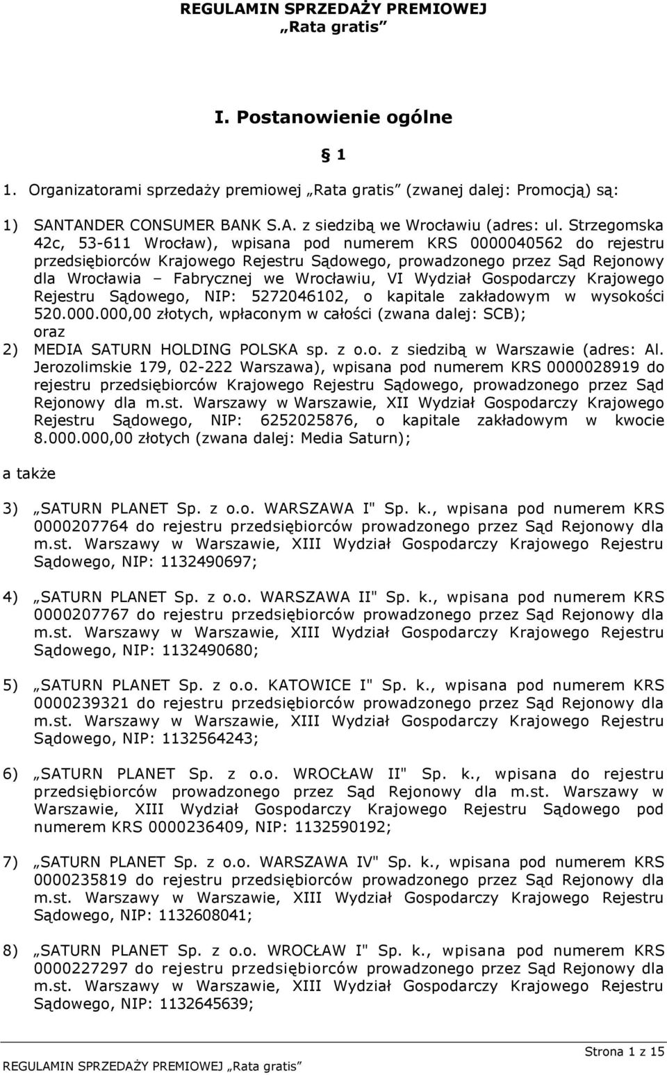 Wydział Gospodarczy Krajowego Rejestru Sądowego, NIP: 5272046102, o kapitale zakładowym w wysokości 520.000.