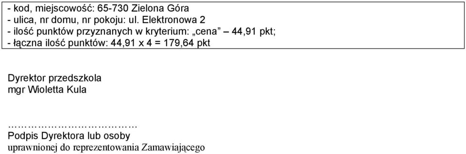 punktów: 44,91 x 4 = 179,64 pkt Dyrektor przedszkola mgr