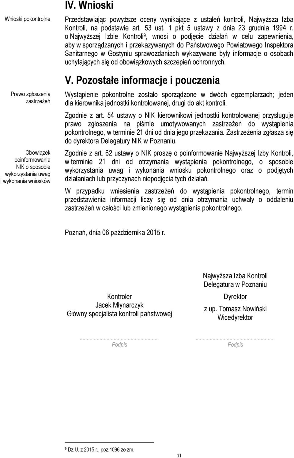 o Najwyższej Izbie Kontroli 9, wnosi o podjęcie działań w celu zapewnienia, aby w sporządzanych i przekazywanych do Państwowego Powiatowego Inspektora Sanitarnego w Gostyniu sprawozdaniach wykazywane