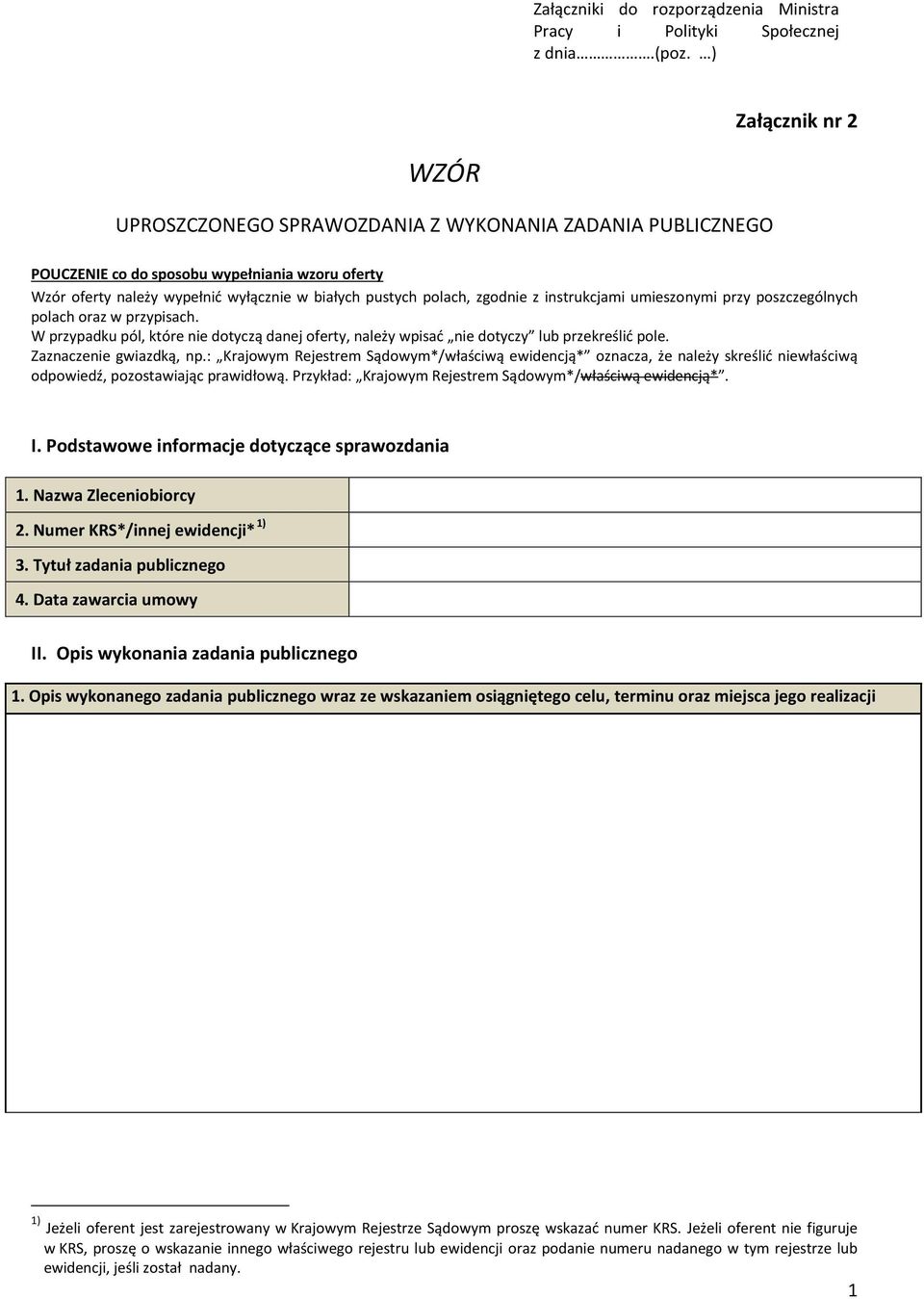 zgodnie z instrukcjami umieszonymi przy poszczególnych polach oraz w przypisach. W przypadku pól, które nie dotyczą danej oferty, należy wpisać nie dotyczy lub przekreślić pole.