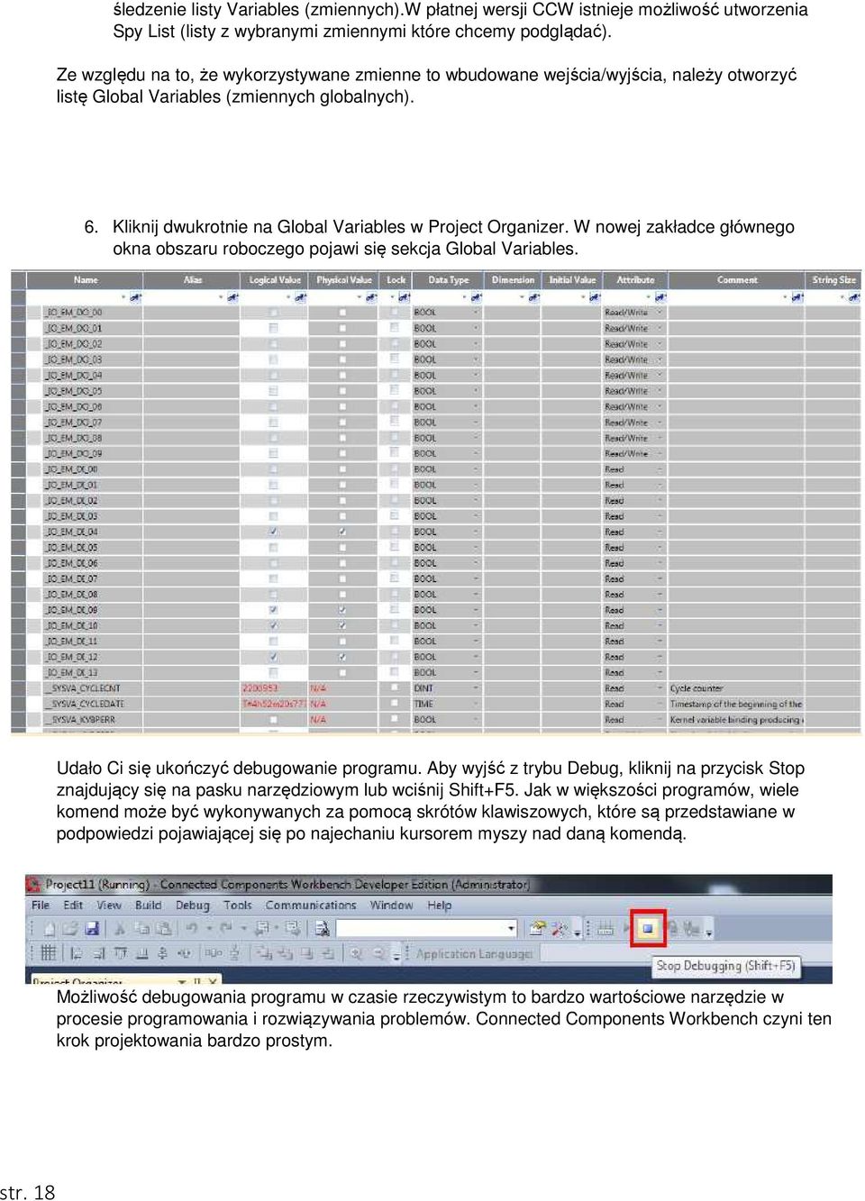 W nowej zakładce głównego okna obszaru roboczego pojawi się sekcja Global Variables. Udało Ci się ukończyć debugowanie programu.