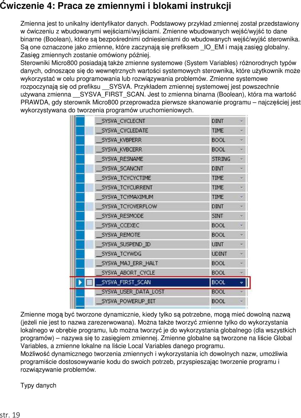 Są one oznaczone jako zmienne, które zaczynają się prefiksem _IO_EM i mają zasięg globalny. Zasięg zmiennych zostanie omówiony później.