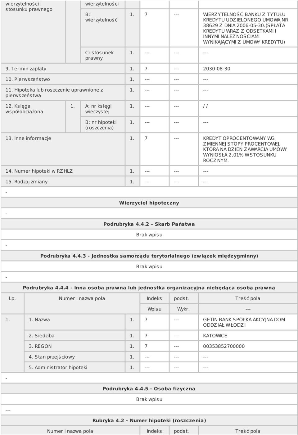 Hipoteka lub ros zczenie uprawnione z pierws zeńs twa 1. 12. Księga ws półobciążona 1. A: nr księgi wieczys tej B: nr hipoteki (ros zczenia) 1. / / 1. 13. Inne informacje 1.