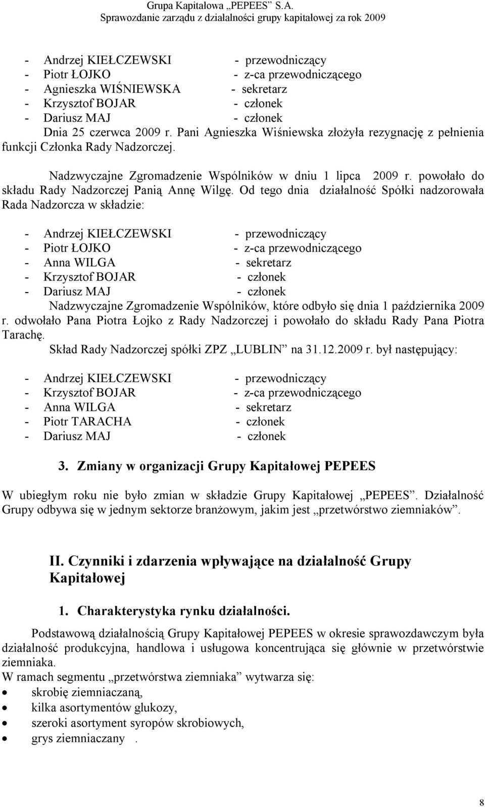 powołało do składu Rady Nadzorczej Panią Annę Wilgę.